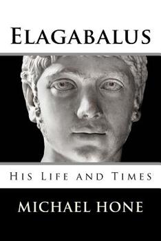 Paperback Elagabalus: His Life and Times Book