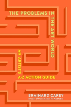 Paperback The Problems in the Art World: An Artist's A-Z Action Guide Book