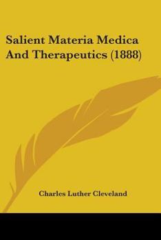 Paperback Salient Materia Medica And Therapeutics (1888) Book