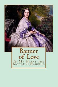 Paperback Banner of Love: In my heart the battle is raging Book