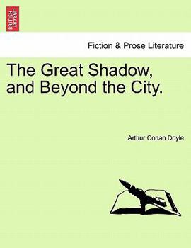 Paperback The Great Shadow, and Beyond the City. Book