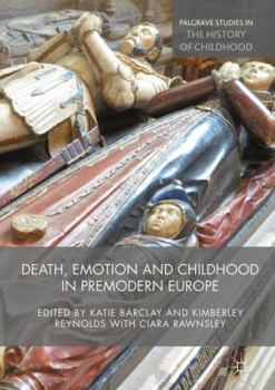 Hardcover Death, Emotion and Childhood in Premodern Europe Book