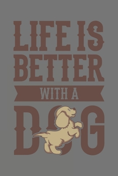 Life Is Better With A Dog: Dina5 Gepunktet Notizbuch Punkteraster Tagebuch Planer Notizblock Kladde Journal Strazze Für Hundeliebhaber (German Edition)