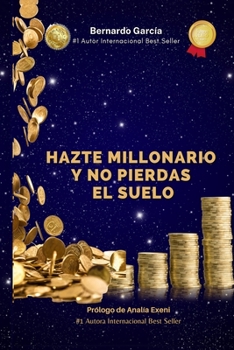 Paperback Hazte Millonario Y No Pierdas El Suelo [Spanish] Book