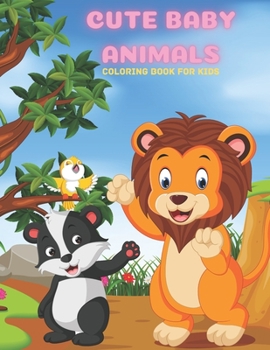 Paperback CUTE BABY ANIMALS - Coloring Book For Kids Book