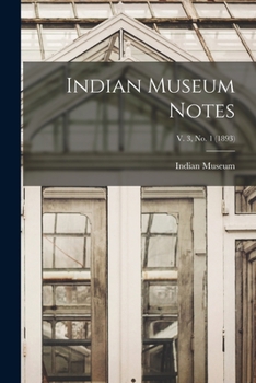 Paperback Indian Museum Notes; v. 3, no. 1 (1893) Book