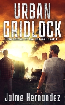Paperback Urban Gridlock: Chronicles of the Undead: Book 1 Book