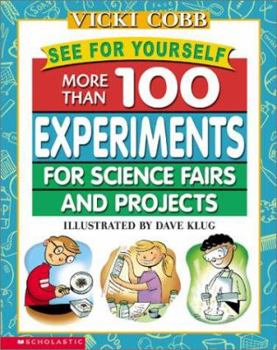 Hardcover See for Yourself: More Than 100 Experiments for Science Fairs and Projects Book
