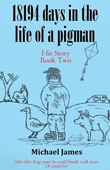 Paperback 18194 days in the life of a pigman: Part two Book