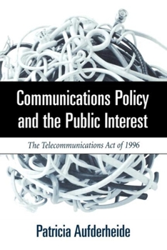 Paperback Communications Policy and the Public Interest: The Telecommunications Act of 1996 Book