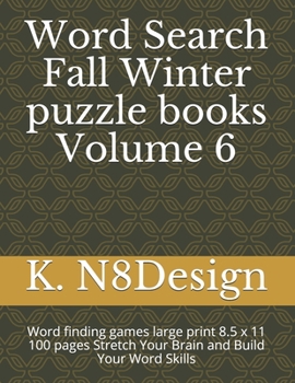 Paperback Word Search Fall Winter puzzle books Volume 6: Word finding games large print 8.5 x 11 100 pages Stretch Your Brain and Build Your Word Skills [Large Print] Book