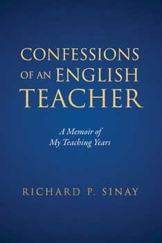 Confessions of an English Teacher: A Memoir of My Teaching Years