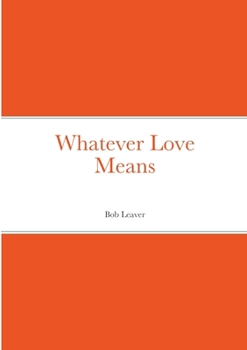 Paperback Whatever Love Means Book