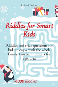 Paperback Riddles for Smart Kids: Riddles and trick questions for kids to enjoy with the whole family. Fun brain busters for ages 4-12 Book