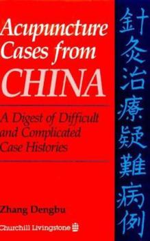Hardcover Acupuncture Cases from China: A Digest of Difficult and Complicated Case Histories Book