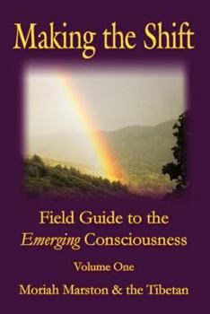 Paperback Making The Shift: Field Guide To The Emerging Consciousness Book