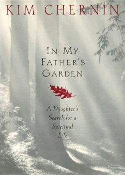 Paperback In My Father's Garden: A Daughter's Search for a Spiritual Life Book