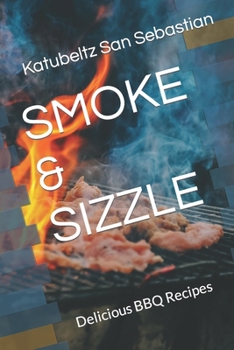 Paperback Smoke & Sizzle: Delicious BBQ Recipes Book