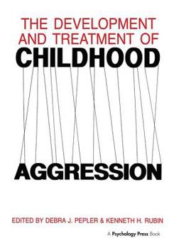 Hardcover The Development and Treatment of Childhood Aggression Book