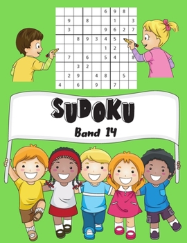 SUDOKU Band 14: 150 Kinder Sudoku Mit Lösungen | Einfach | 1 Gitter Par Page | Großes Format, 8,5x11 " (Mein Lieblings-Sudoku für Kinder) (German Edition)