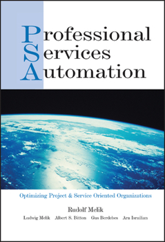 Hardcover Professional Services Automation: Optimizing Project and Service Oriented Organizations Book