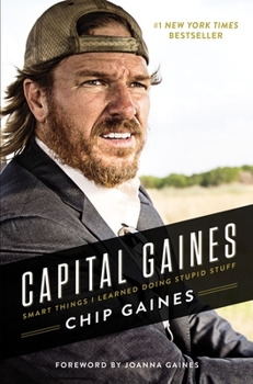 Hardcover Capital Gaines: Smart Things I Learned Doing Stupid Stuff Book