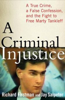 Hardcover A Criminal Injustice: A True Crime, a False Confession, and the Fight to Free Marty Tankleff Book