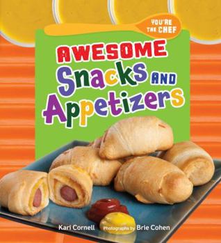 Awesome Snacks and Appetizers - Book  of the You're the Chef