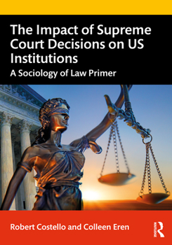 Paperback The Impact of Supreme Court Decisions on US Institutions: A Sociology of Law Primer Book