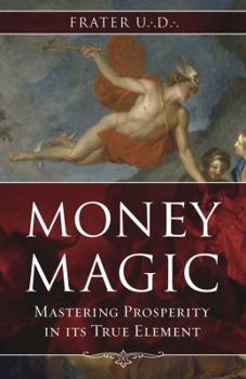 Paperback Money Magic: Mastering Prosperity in Its True Element Book