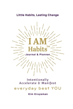 Paperback I Am Habits: Intentionally Accelerate & Manifest Your Best Life & Everyday Best YOU! Book