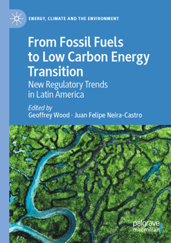 Paperback From Fossil Fuels to Low Carbon Energy Transition: New Regulatory Trends in Latin America Book