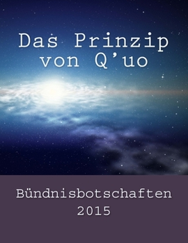 Paperback Das Prinzip von Q'uo: Bündnisbotschaften 2015 [German] Book