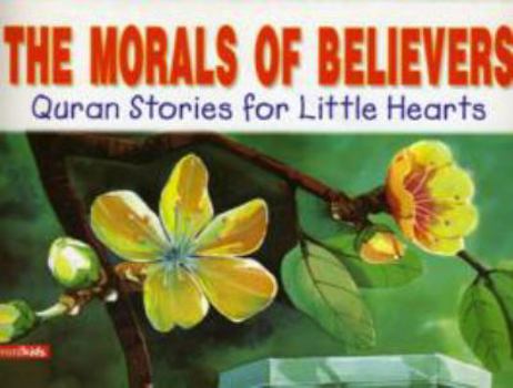 Morals of Believers - Book  of the Quran Stories For Little Hearts