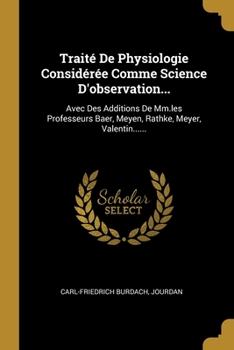 Paperback Trait? De Physiologie Consid?r?e Comme Science D'observation...: Avec Des Additions De Mm.les Professeurs Baer, Meyen, Rathke, Meyer, Valentin...... [French] Book