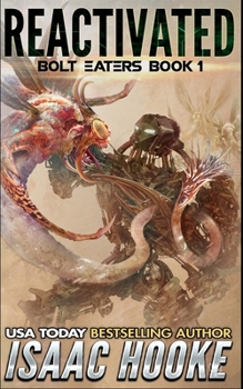 Reactivated (Bolt Eaters Trilogy) - Book #1 of the Bolt Eaters