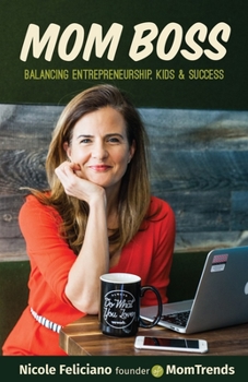 Paperback Mom Boss: Balancing Entrepreneurship, Kids & Success Book