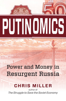 Paperback Putinomics: Power and Money in Resurgent Russia Book