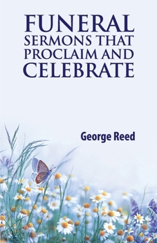 Paperback Funeral Sermons that Proclaim and Celebrate Book