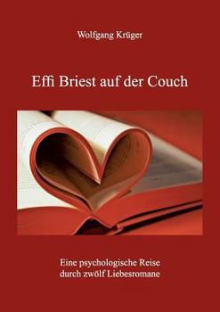 Paperback Effi Briest auf der Couch: Eine psychologische Reise durch zwölf Liebesromane [German] Book