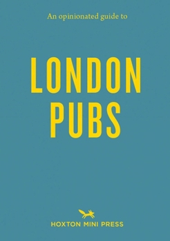 Paperback An Opinionated Guide to London Pubs Book