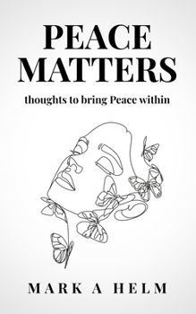 Paperback Peace Matters: Thoughts to bring more Peace within Book