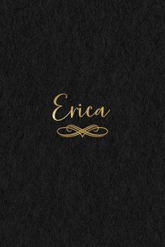 Erica: Personalized Journal to Write In | Black Gold Custom Name Line Notebook