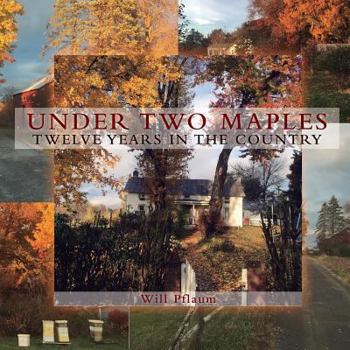 Paperback Under Two Maples: Twelve years in the country Book