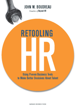 Hardcover Retooling HR: Using Proven Business Tools to Make Better Decisions about Talent Book