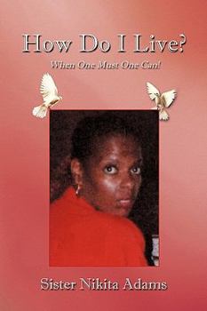 Paperback How Do I Live?: When One Must One Can! Book