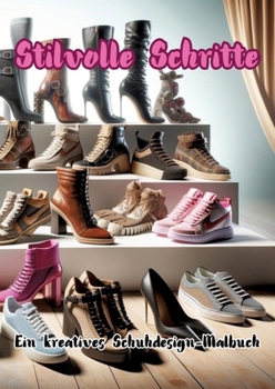 Stilvolle Schritte: Ein kreatives Schuhdesign-Malbuch