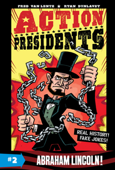 Action Presidents #2: Abraham Lincoln! - Book #2 of the Action Presidents