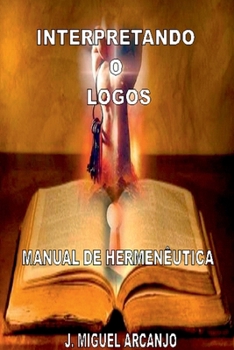 Interpretando O Logos (Portuguese Edition)