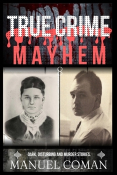 Paperback True Crime Mayhem Episodes 8: Dark, Disturbing and Murder stories. Book